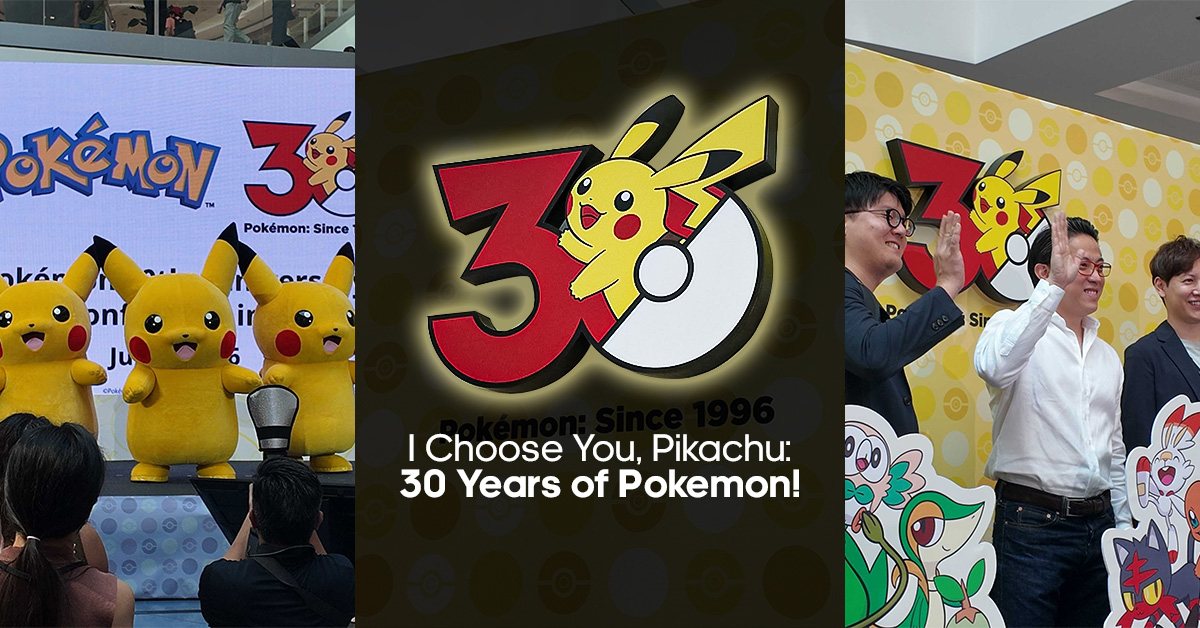 I Choose You, Pikachu: 30 Years of Pokemon!