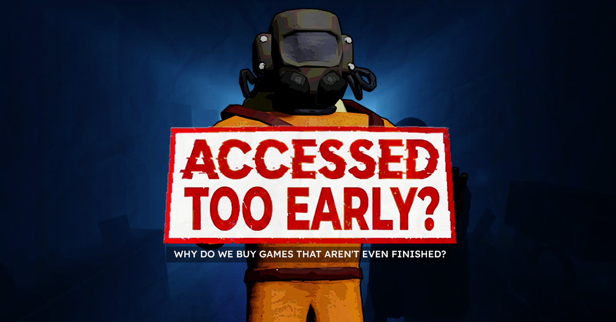 Why Are We Paying for Games That Aren't Finished Yet?