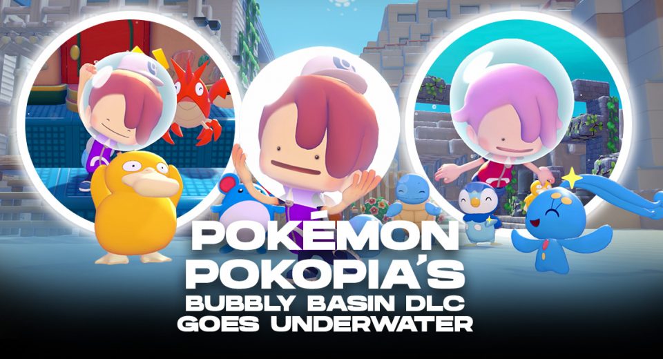 Pokémon Pokopia’s Bubbly Basin DLC Goes Underwater