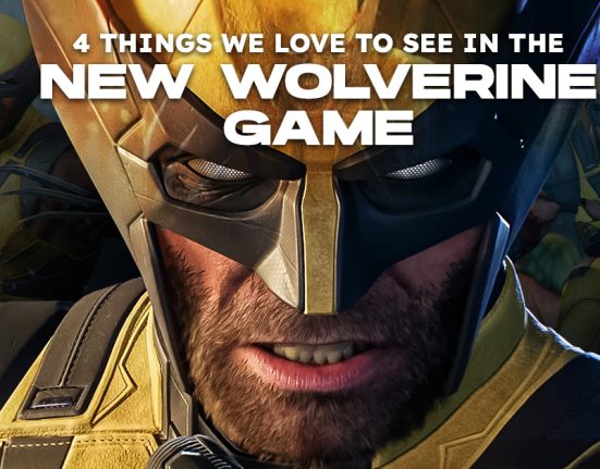 4 Things We Love To See in the New Wolverine Game